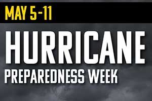 Hurricane Preparedness Week: May 5-11, 2019
